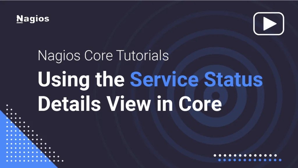 Nagios Core Tutorials: Using the Service Status Details View in Core