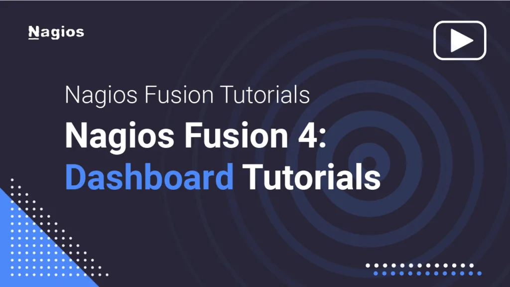 Nagios Fusion Tutorials: Nagios Fusion 4: Dashboard Tutorials